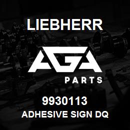 9930113 Liebherr ADHESIVE SIGN DQ | AGA Parts