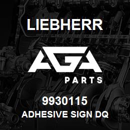 9930115 Liebherr ADHESIVE SIGN DQ | AGA Parts