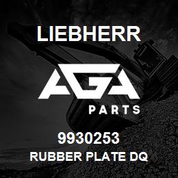 9930253 Liebherr RUBBER PLATE DQ | AGA Parts