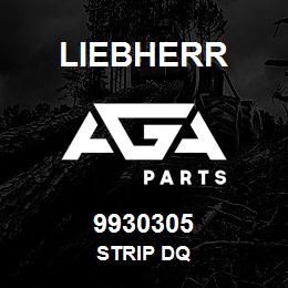 9930305 Liebherr STRIP DQ | AGA Parts