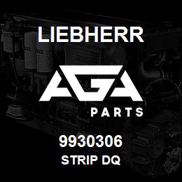 9930306 Liebherr STRIP DQ | AGA Parts