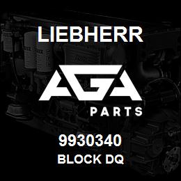 9930340 Liebherr BLOCK DQ | AGA Parts