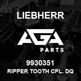 9930351 Liebherr RIPPER TOOTH CPL. DQ | AGA Parts