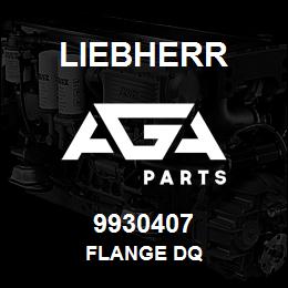 9930407 Liebherr FLANGE DQ | AGA Parts