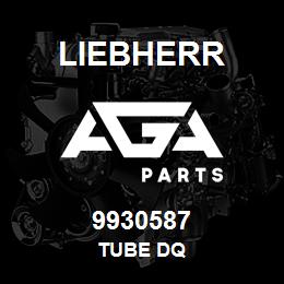 9930587 Liebherr TUBE DQ | AGA Parts