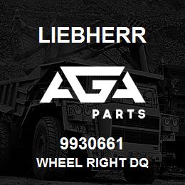 9930661 Liebherr WHEEL RIGHT DQ | AGA Parts