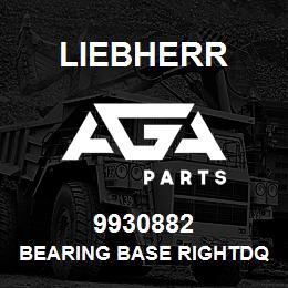 9930882 Liebherr BEARING BASE RIGHTDQ | AGA Parts