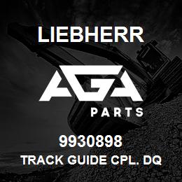 9930898 Liebherr TRACK GUIDE CPL. DQ | AGA Parts