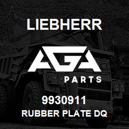 9930911 Liebherr RUBBER PLATE DQ | AGA Parts