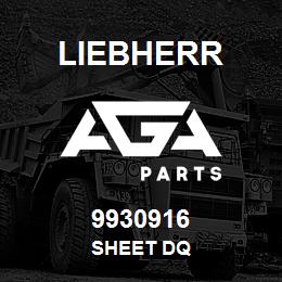 9930916 Liebherr SHEET DQ | AGA Parts