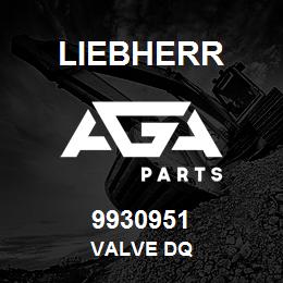 9930951 Liebherr VALVE DQ | AGA Parts