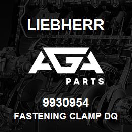 9930954 Liebherr FASTENING CLAMP DQ | AGA Parts