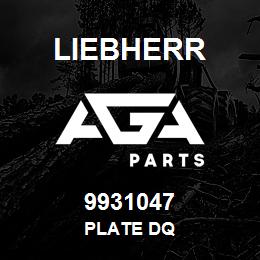 9931047 Liebherr PLATE DQ | AGA Parts