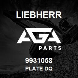 9931058 Liebherr PLATE DQ | AGA Parts