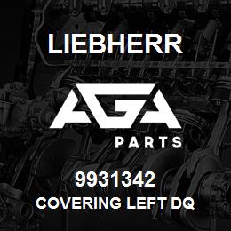 9931342 Liebherr COVERING LEFT DQ | AGA Parts