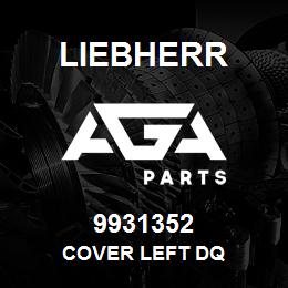 9931352 Liebherr COVER LEFT DQ | AGA Parts