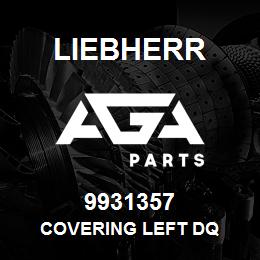 9931357 Liebherr COVERING LEFT DQ | AGA Parts