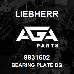 9931602 Liebherr BEARING PLATE DQ | AGA Parts