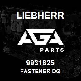 9931825 Liebherr FASTENER DQ | AGA Parts