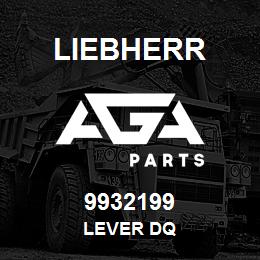 9932199 Liebherr LEVER DQ | AGA Parts