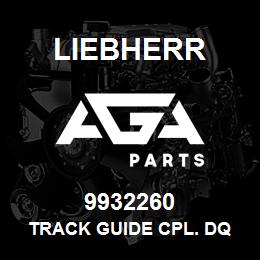 9932260 Liebherr TRACK GUIDE CPL. DQ | AGA Parts