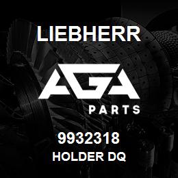 9932318 Liebherr HOLDER DQ | AGA Parts