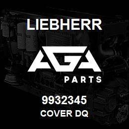 9932345 Liebherr COVER DQ | AGA Parts