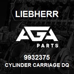 9932375 Liebherr CYLINDER CARRIAGE DQ | AGA Parts