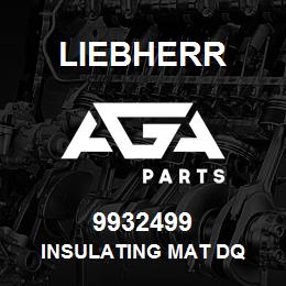 9932499 Liebherr INSULATING MAT DQ | AGA Parts