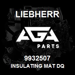 9932507 Liebherr INSULATING MAT DQ | AGA Parts