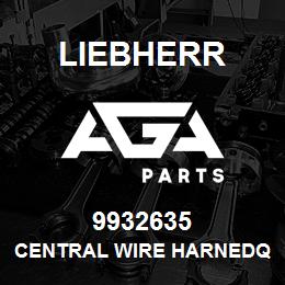 9932635 Liebherr CENTRAL WIRE HARNEDQ | AGA Parts