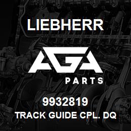 9932819 Liebherr TRACK GUIDE CPL. DQ | AGA Parts