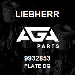 9932853 Liebherr PLATE DQ | AGA Parts