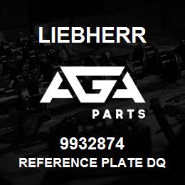 9932874 Liebherr REFERENCE PLATE DQ | AGA Parts