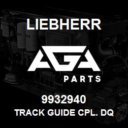 9932940 Liebherr TRACK GUIDE CPL. DQ | AGA Parts