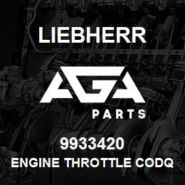 9933420 Liebherr ENGINE THROTTLE CODQ | AGA Parts