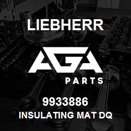 9933886 Liebherr INSULATING MAT DQ | AGA Parts