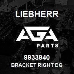 9933940 Liebherr BRACKET RIGHT DQ | AGA Parts