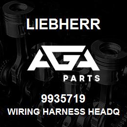 9935719 Liebherr WIRING HARNESS HEADQ | AGA Parts