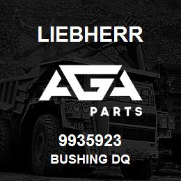 9935923 Liebherr BUSHING DQ | AGA Parts