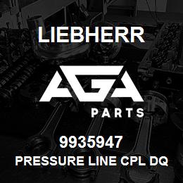 9935947 Liebherr PRESSURE LINE CPL DQ | AGA Parts