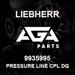 9935995 Liebherr PRESSURE LINE CPL DQ | AGA Parts