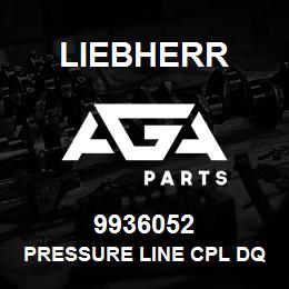 9936052 Liebherr PRESSURE LINE CPL DQ | AGA Parts