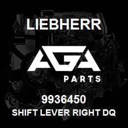 9936450 Liebherr SHIFT LEVER RIGHT DQ | AGA Parts