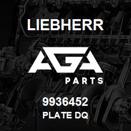 9936452 Liebherr PLATE DQ | AGA Parts