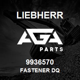 9936570 Liebherr FASTENER DQ | AGA Parts