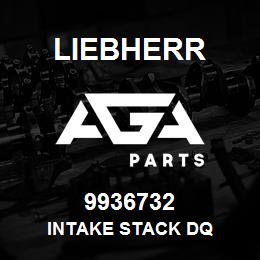 9936732 Liebherr INTAKE STACK DQ | AGA Parts