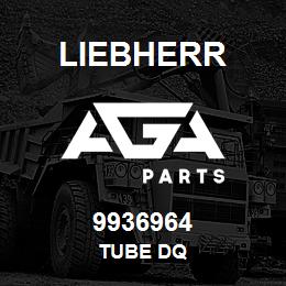 9936964 Liebherr TUBE DQ | AGA Parts