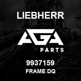 9937159 Liebherr FRAME DQ | AGA Parts