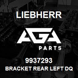 9937293 Liebherr BRACKET REAR LEFT DQ | AGA Parts